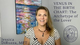VENUS: The Archetype of Love and the Lover  | Jessica DiRuzza | Trust Psyche