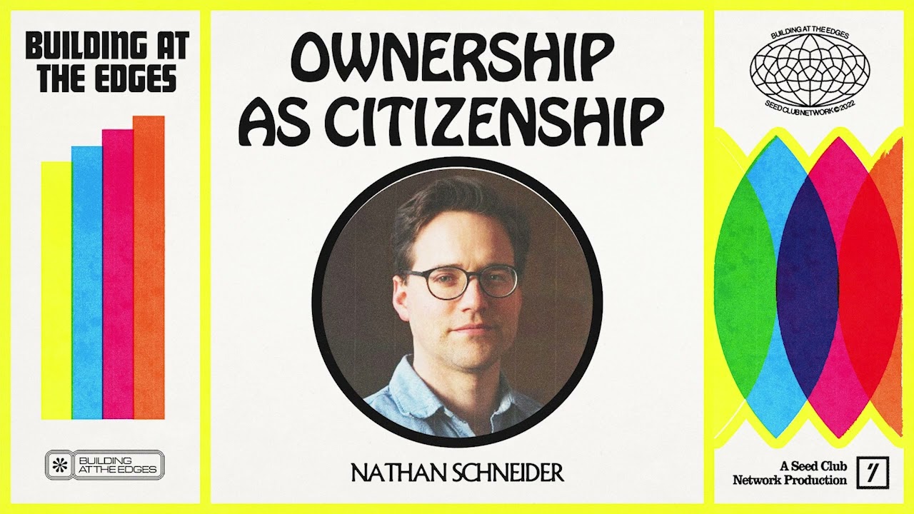 Ownership As Citizenship — Nathan Schneider