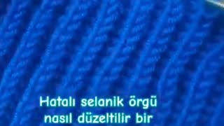 Selanik Örgüde Hata Nasıl Düzeltilir.knitting Patterns