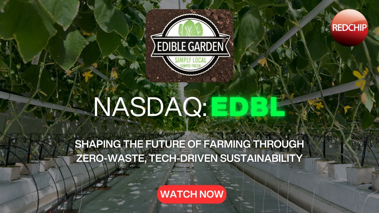 Edible Garden (Nasdaq: EDBL) | Быстрорастущий бренд экологически чистых продуктов питания расширя...