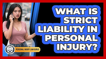 What Is Strict Liability In Personal Injury?