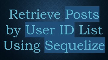 Retrieve Posts by User ID List Using Sequelize