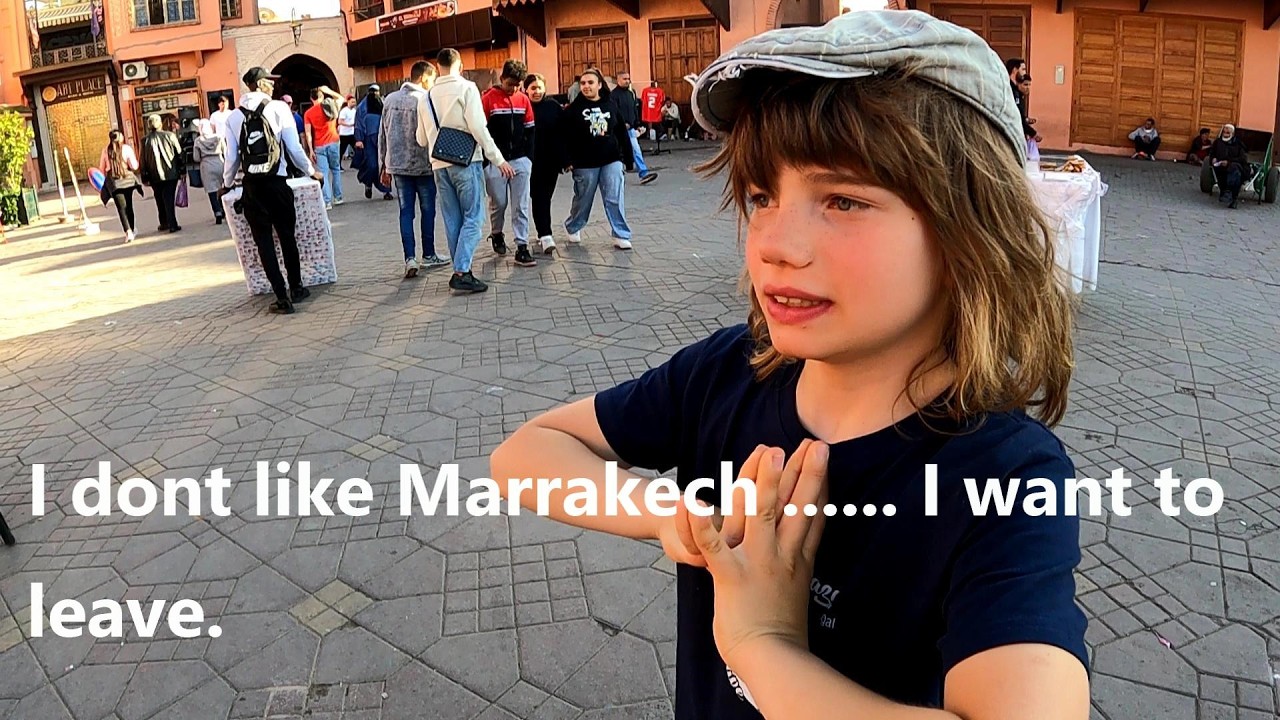 I don't like Marrakech.....I want to leave. Part 1 Morocco through our eyes.