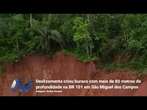 Deslizamento criou buraco com mais de 80 metros de profundidade na BR 101 em São Miguel dos Campos