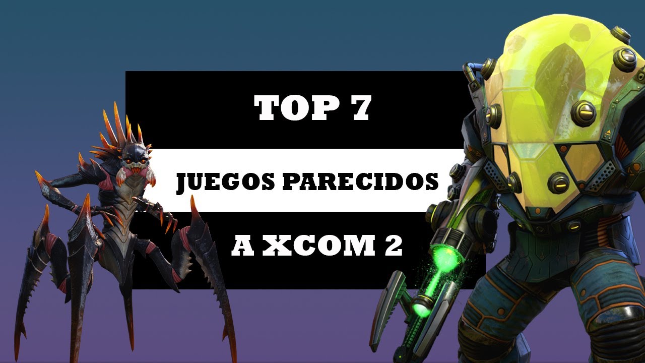 🎮 TOP 7 JUEGOS PARECIDOS A XCOM 2