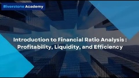 Introduction to Financial Ratio Analysis: Profitability, Liquidity, and Efficiency