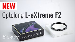 New Optolong L-eXtreme F2 Filter Just Dropped | High Point Scientific