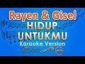 Rayen & Gisel - Hidup Untukmu (Karaoke) | GMusic