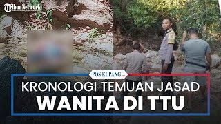Kronologi Temuan Jasad Wanita Di Kali Pikan Timor Tengah Utara