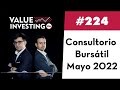 224. Consultorio Bursátil Mayo 2022