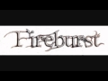 Fireburst - End of War