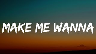 Thomas Rhett - Make Me Wanna (Lyrics)