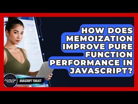 How Does Memoization Improve Pure Function Performance In JavaScript? - JavaScript Toolkit