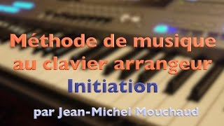 Introduction - Méthode de musique au clavier, synthé, piano arrangeur  Initiation débutant 