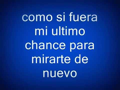 Como si fuera mi ultimo dia cancion con letra - YouTube