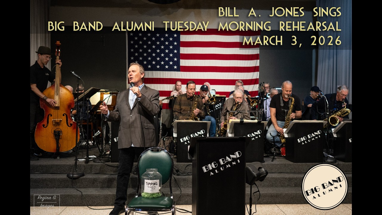Big Band Alumni Bill A  Jones Sings Tuesday Morning Rehearsal, March 3, 2026