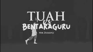Tuah vs Bentaraguru