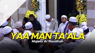 Majelis Ar Raudhah - Ya Man Ta'ala ( Lirik )