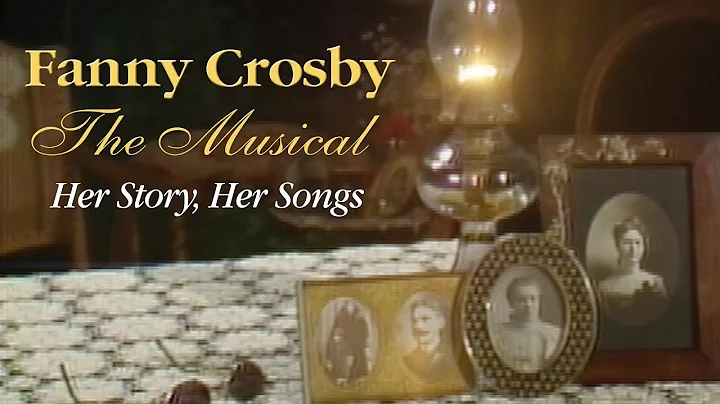 Fanny Crosby: The Musical | Full Movie | Janet Mai...