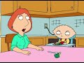 Stewie: ''Then I shall sit here until one of us expires. You've got a good 40 years on me, woman!"
