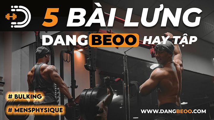 5 BÀI TẬP LƯNG DANGBEOO Hay Tập !