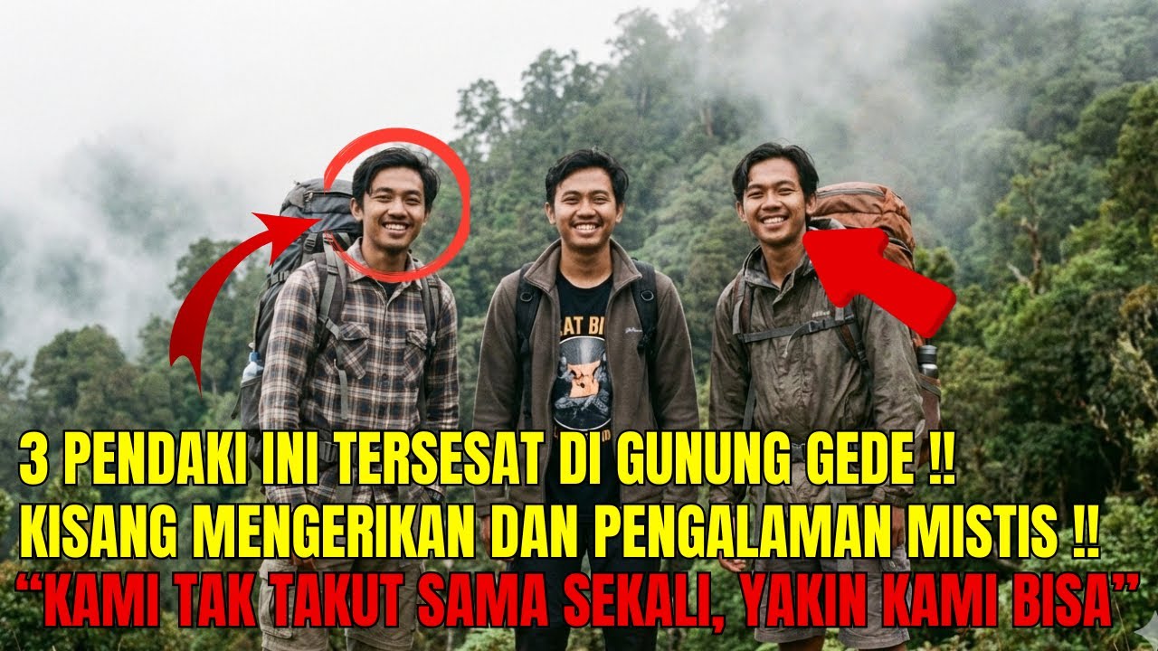 3 PENDAKI TERSESAT DI GUNUNG GEDE !! ALAMI HAL HAL HOROR DAN MISTIS YANG MENGERIKAN !!