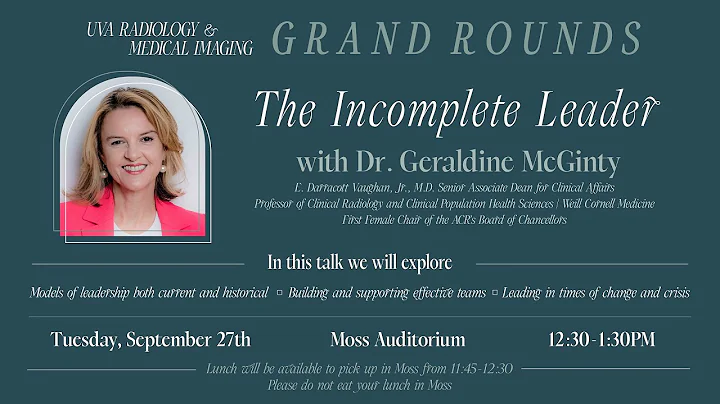 UVA Radiology Grand Rounds: "The Incomplete Leader...