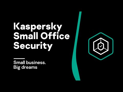 Kaspersky Small Office Security – Small business. Big dreams