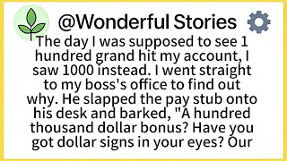 The day I was supposed to see a hundred grand hit my account. Instead I saw 1,000. I went to my boss