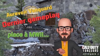 Aurevoir Vanguard - place à MWII - Domination sur Eagle's Nest (dernier gameplay)