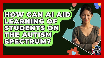 How Can AI Aid Learning Of Students On The Autism Spectrum? - Answers About Autism