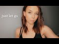 How to ‘Let Go’ &amp; Move On