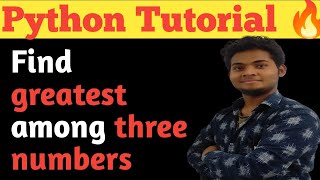 Write a Program to Find Greatest Among Three Number in Python in Hindi | python for beginners