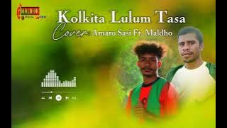 Kolkita Lulum Tasa - Amaro Sasi & Maldho (Cipt: Hidel Funan)
