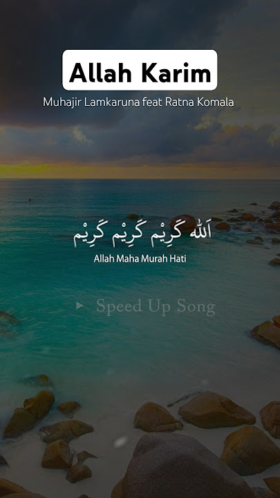 ALLAH KARIM Speed Up #muhajirlamkaruna #ratnakomala #speedupsongs#sholawatterbaru2024 #allahkarim