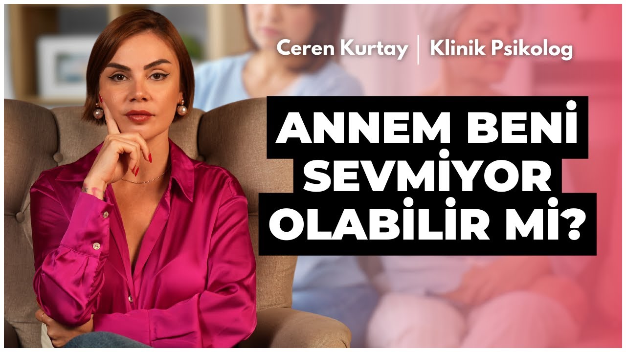 Annem Beni Sevmiyor Olabilir mi? - @cerenkurtayy #anne