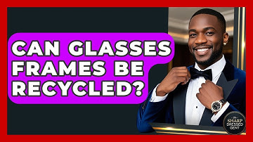 Can Glasses Frames Be Recycled? - The Sharp Dressed Gent