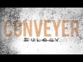 Conveyer "Eulogy" (Audio)