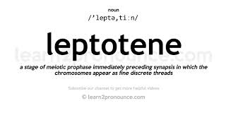 How to pronounce Leptotene | English pronunciation