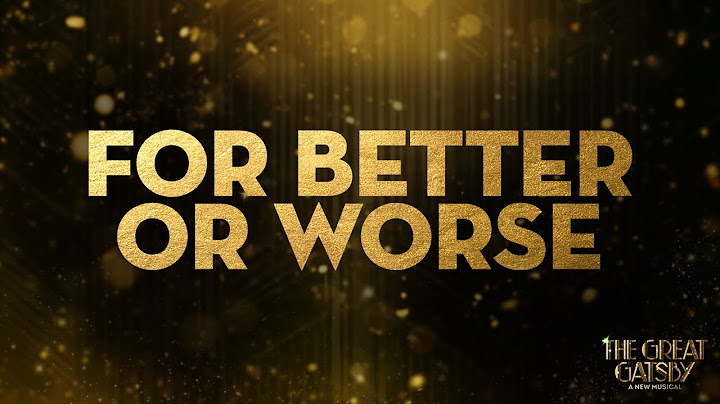 For Better or Worse (Eva Noblezada) | The Great Gatsby on Broadway