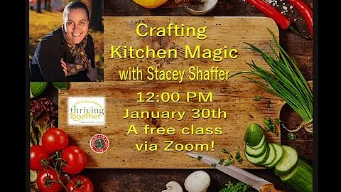 Crafting Kitchen Magic Program with Stacey Schaffer