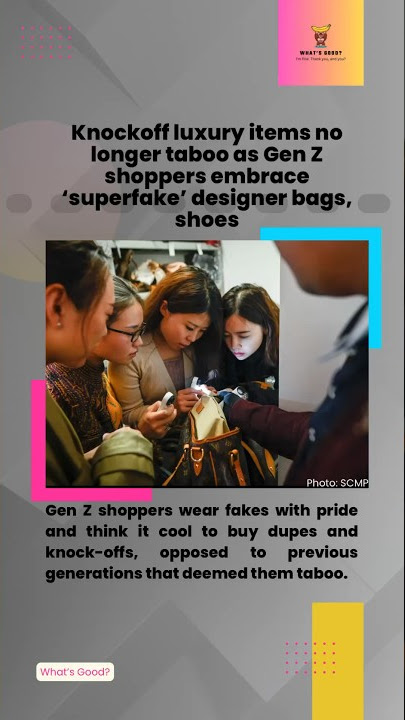 Knockoff luxury items no longer taboo as Gen Z shoppers embrace 'superfake'  designer bags, shoes