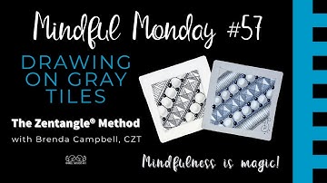 Mindful Monday #57: With a twist! This time we’re drawing on a gray tile with the Zentangle® Method.