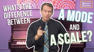 What’s the Difference Between a Mode and a Scale?