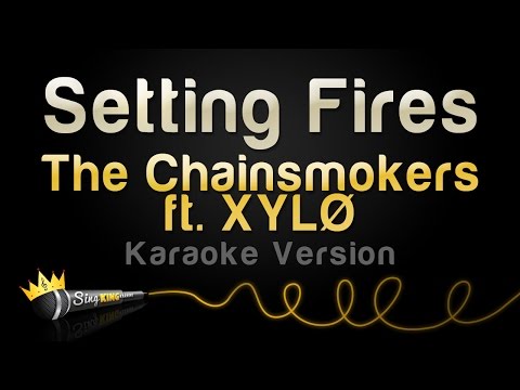 The Chainsmokers ft. XYLØ - Setting Fires (Karaoke Version)
