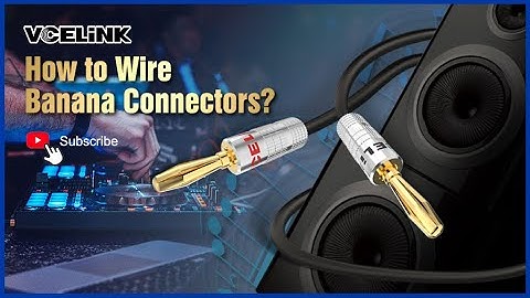 How to Wire Banana Connectors? | VCELINK