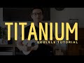 TITANIUM Ukulele Tutorial - David Guetta ft. Sia - How To Play