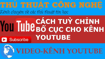 Hướng dẫn tuỳ chỉnh bố cục cho kênh youtube