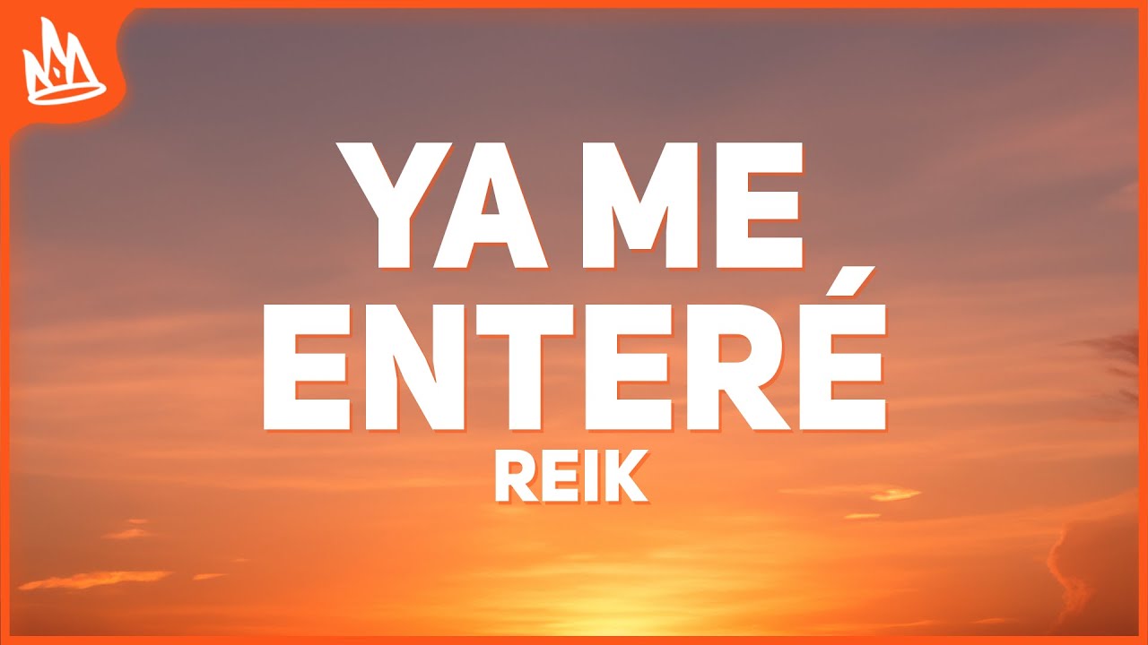 Reik – Ya Me Enteré [Letra] - YouTube