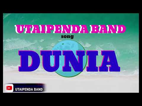 UTAIPENDA BAND OFFICIAL AUDIO SONG DUNIA